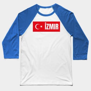 Izmir City in Turkish Flag Baseball T-Shirt